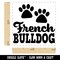 French Bulldog Dog Paw Prints Fun Text Self-Inking Rubber Stamp Ink Stamper